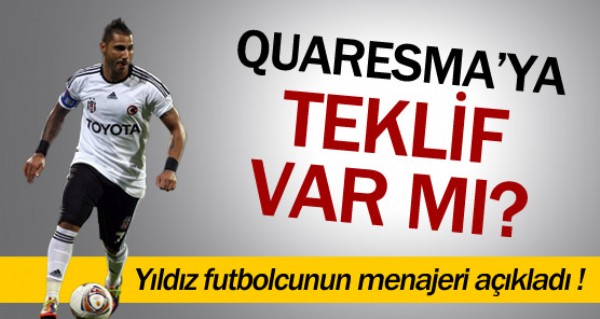 Quaresma'ya teklif var m?